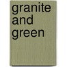 Granite And Green by Patricia MacDonald