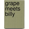 Grape Meets Billy door Kristi Stenberg Golke