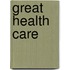 Great Health Care