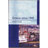 Greece Since 1945 by David H. Close