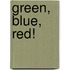 Green, Blue, Red!