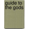 Guide To The Gods door Marjorie Leach