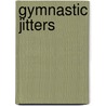 Gymnastic Jitters door Margaret Gurevich