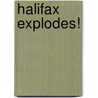 Halifax Explodes! by Frieda Wishinsky