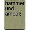 Hammer und Amboß by Friedrich Spielhagen