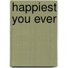 Happiest You Ever by Susan B. Townsend