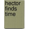 Hector Finds Time door François Lelord