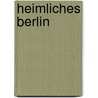 Heimliches Berlin door Franz Hessel