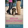 Hello, Hollywood! by Janice A. Thompson