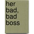 Her Bad, Bad Boss