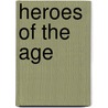 Heroes Of The Age door Davidb Edwards