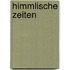 Himmlische Zeiten