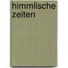 Himmlische Zeiten by Martina Steinkühler