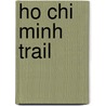Ho Chi Minh Trail by Frederic P. Miller
