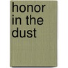 Honor in the Dust by Gregg Jones