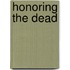 Honoring The Dead