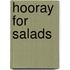 Hooray for Salads