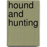 Hound And Hunting by Anon