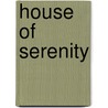 House of Serenity door Susan Shaw