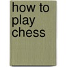 How To Play Chess door Instant Guides
