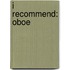 I Recommend: Oboe