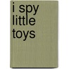 I Spy Little Toys by Jean Marzollo