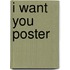 I Want You Poster