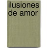 Ilusiones de Amor door Leonor Bonilla T.