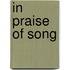 In Praise Of Song
