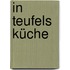 In Teufels Küche