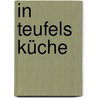 In Teufels Küche by Jörg Zipprick