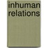 Inhuman Relations