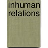 Inhuman Relations door Guillermo J. Grenier
