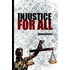 Injustice For All