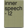 Inner Speech - L2 door Maria C.M. de Guerrero