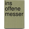 Ins offene Messer door David Hosp