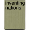 Inventing Nations door Terry H. Pickett