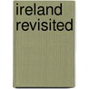 Ireland Revisited door Janice Anderson