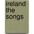 Ireland the Songs