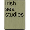 Irish Sea Studies door Benjamin T. Hudson