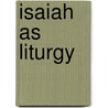 Isaiah As Liturgy door Michael D. Goulder