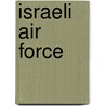 Israeli Air Force by Frederic P. Miller
