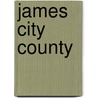 James City County door Sara E. Lewis