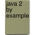 Java 2 By Example