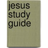 Jesus Study Guide by Tom Holladay