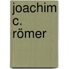 Joachim C. Römer door Michael Kamp