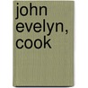 John Evelyn, Cook door John Evelyn