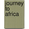 Journey To Africa by Hoyt W. Fuller