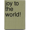 Joy to the World! by Hiro Ebina