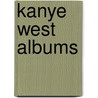 Kanye West Albums door Source Wikipedia